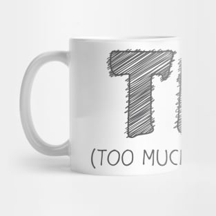 TMI (Too Much Ice cream) Mug